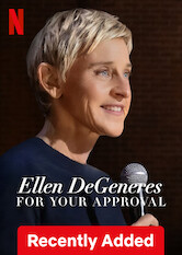 Kliknij by uzyskać więcej informacji | Netflix: Ellen DeGeneres: For Your Approval / Ellen DeGeneres: For Your Approval | W ostatnim stand-upie w swojej wielkiej karierze Ellen szczerze opowiada o sławie, parkowaniu równoległym i życiu po „wykopaniu z show-biznesu”.